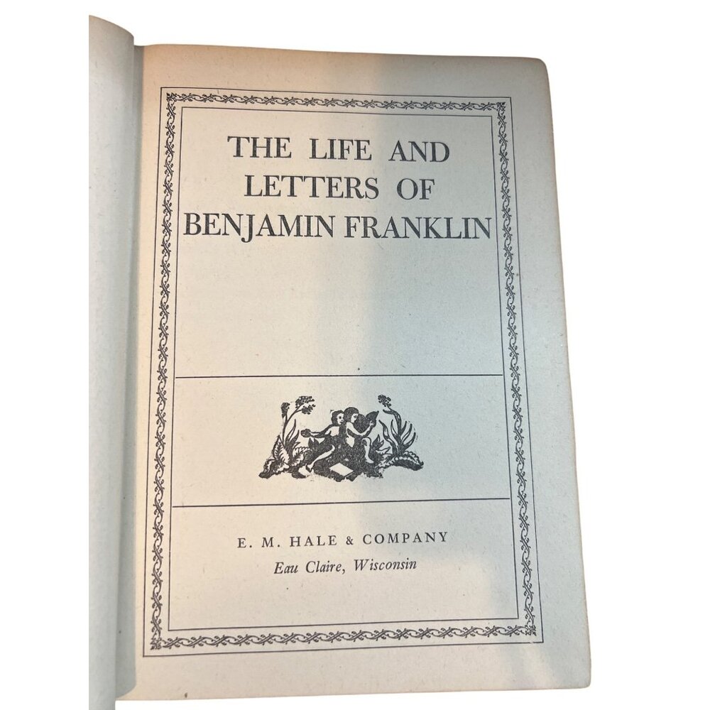 The Life And Letters Of Benjamin Franklin Hardcover Book By E.M. Hale & Company